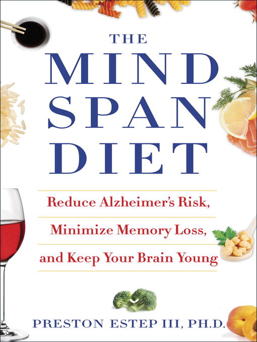 Title details for The Mindspan Diet by Preston Estep, III - Available